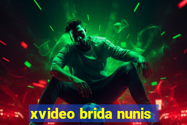 xvideo brida nunis